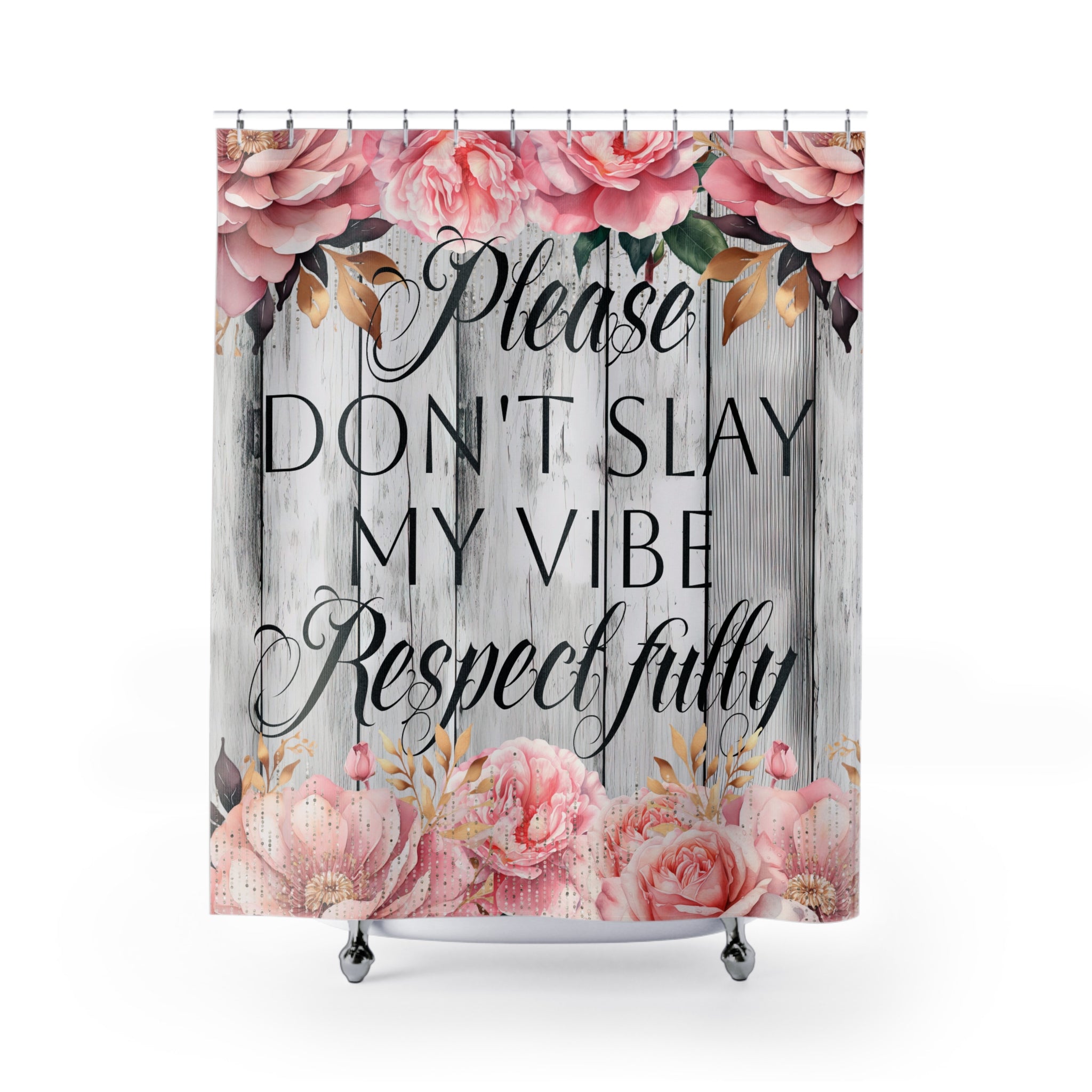 Please Don't Slay My Vibe Respectfully Pink Floral Design