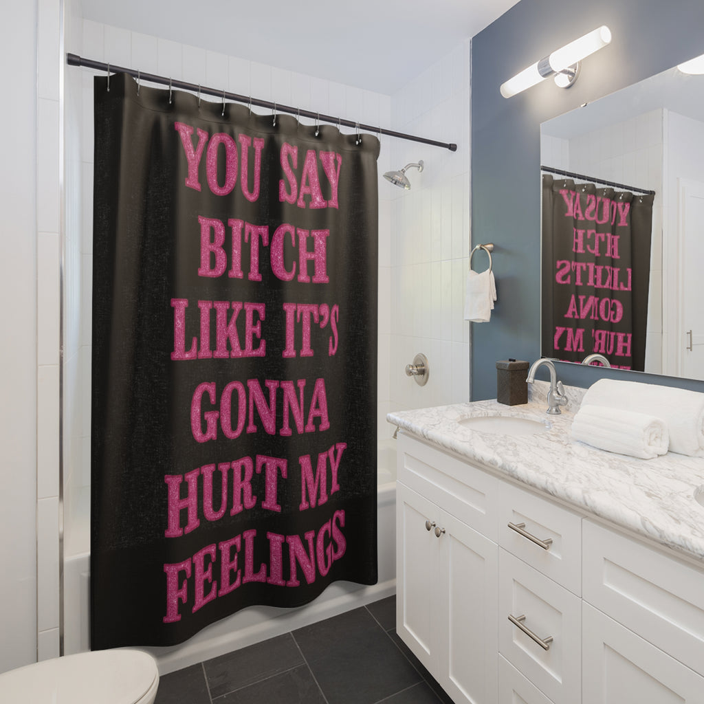 Bold Statement Shower Curtain "You Say Bitch" - Fun Bathroom Decor, Edgy Home Art, Unique Gift for Friends, Stylish Bathroom Accent