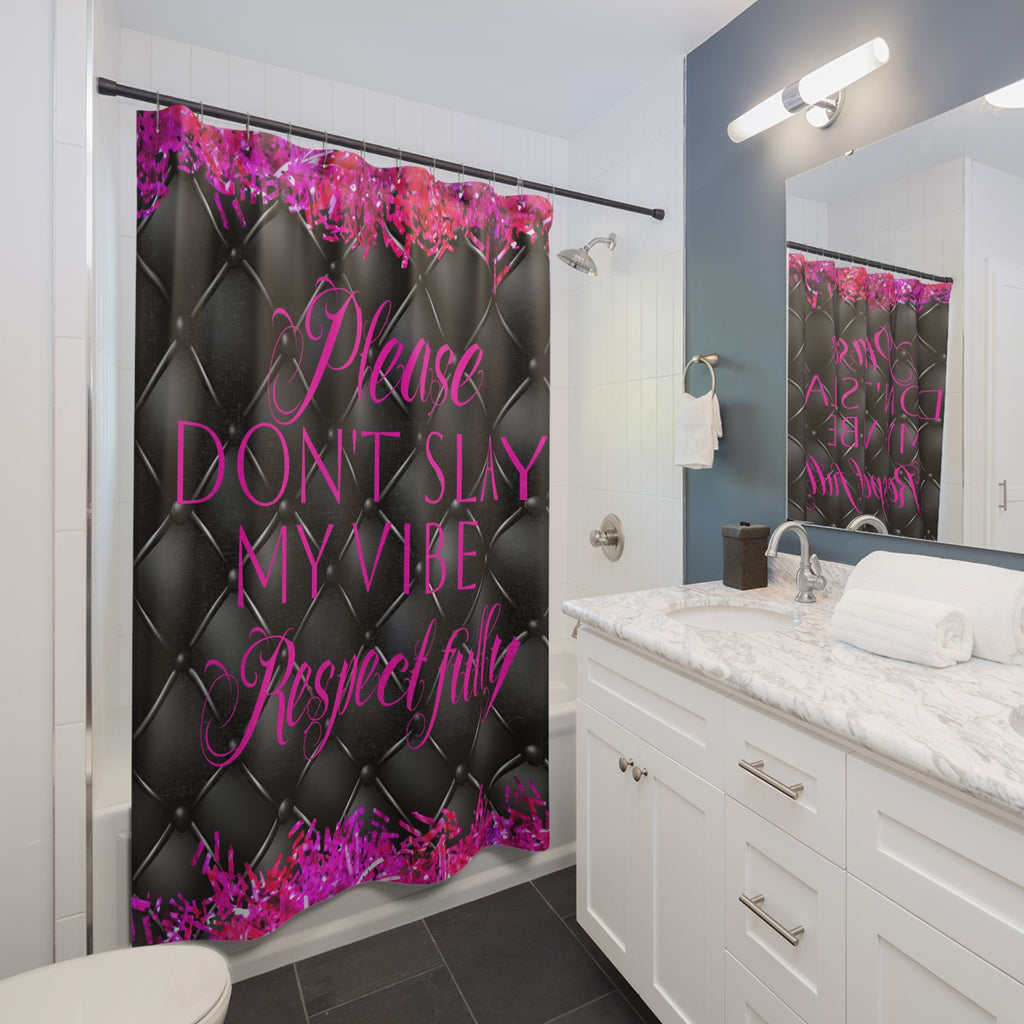 Please Don't Slay My Vibe in Black and Pink Gen X and GenZ SHower Curtain