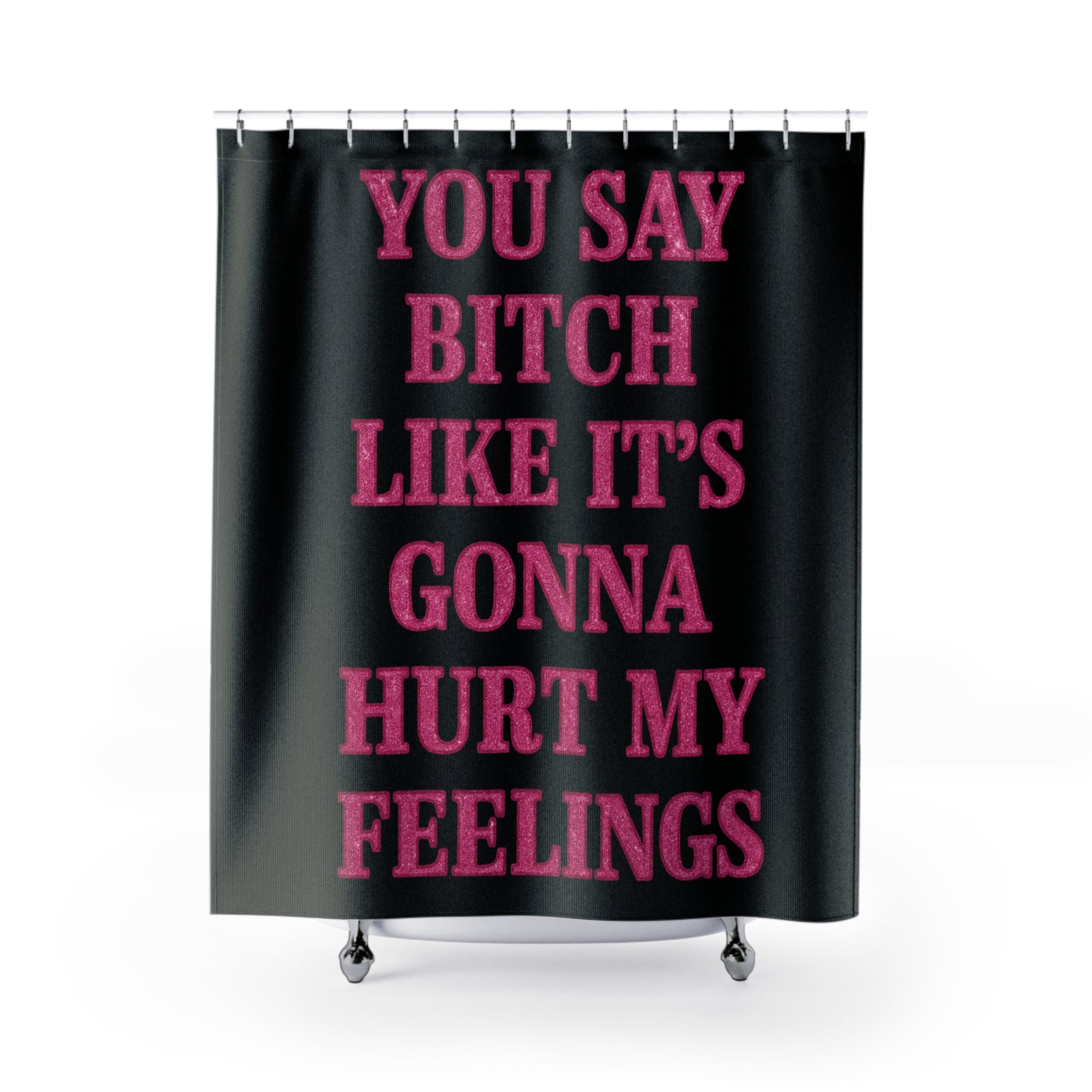 Bold Statement Shower Curtain "You Say Bitch" - Fun Bathroom Decor, Edgy Home Art, Unique Gift for Friends, Stylish Bathroom Accent