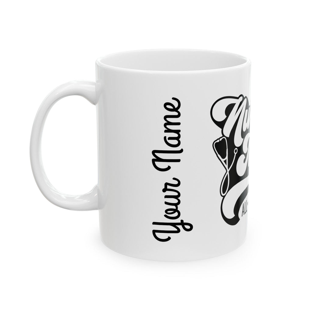 Your Name "Nurse Mode" Nurse Mode All Day Everyday Mug, (11oz, 15oz)