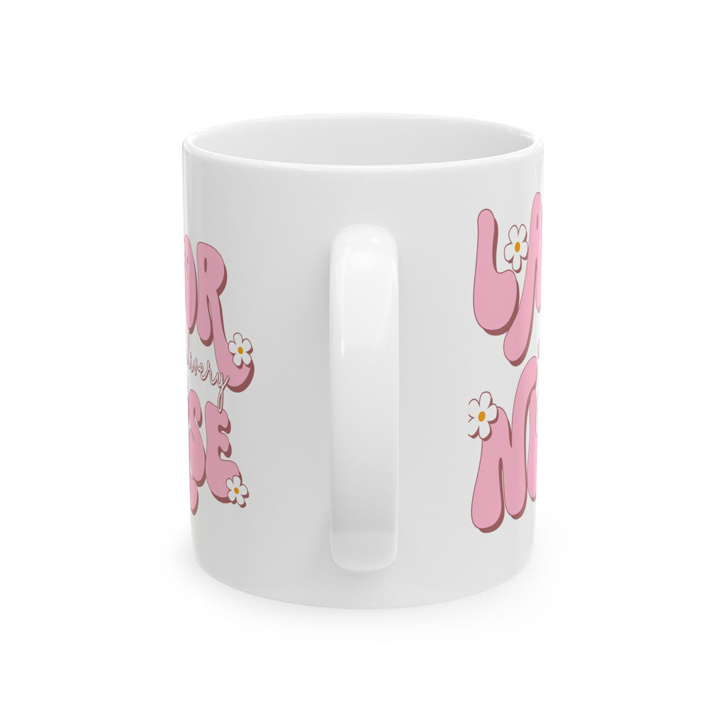 Your Name "Labor and Delivery Nurse"  Mug, (11oz, 15oz) White