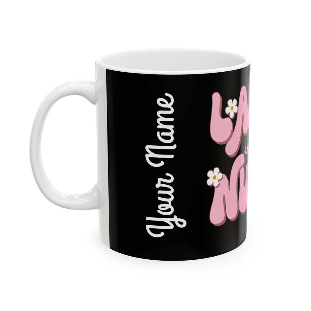Your Name "Labor and Delivery Nurse"  Mug, (11oz, 15oz) Black