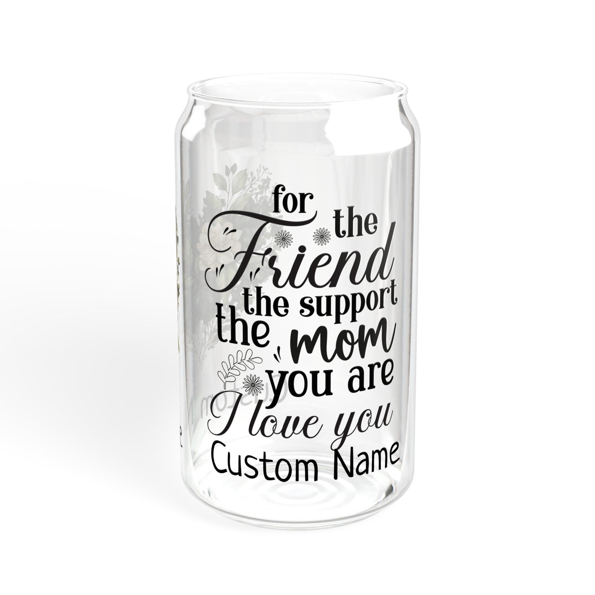 Personalized For The Friend Support Mom Sipper Glass, 16oz