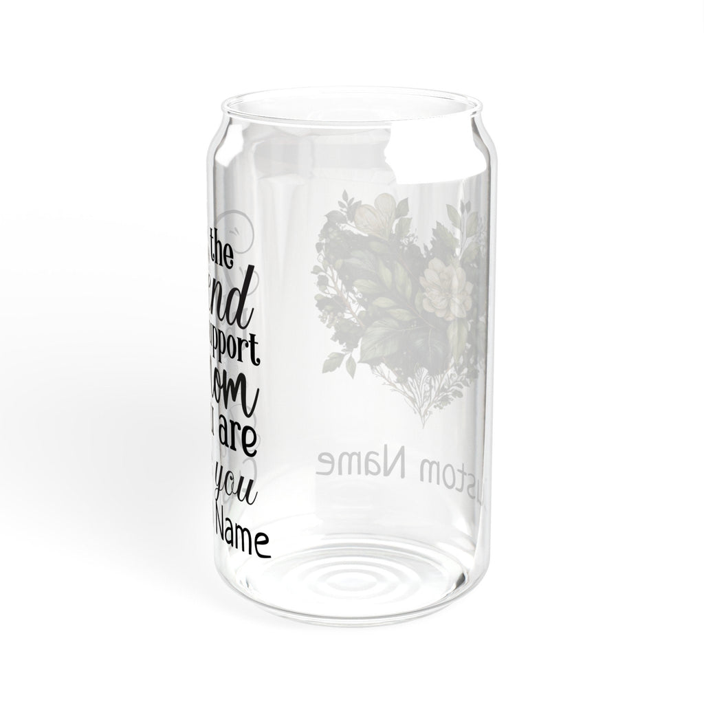 Personalized For The Friend Support Mom Sipper Glass, 16oz