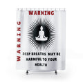 Warning Deep Breaths May Be Harmful Yoga Shower Curtain