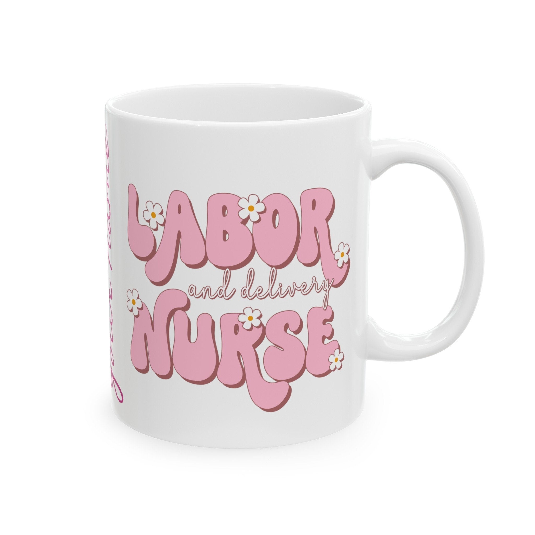 Your Name "Labor and Delivery Nurse"  Mug, (11oz, 15oz) White
