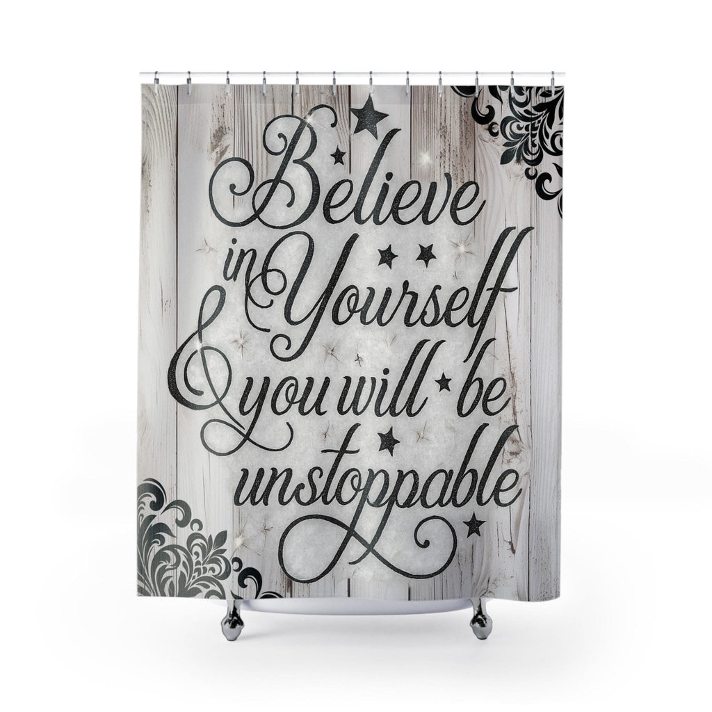 Believe in Yourself Shower Curtain: Motivational Home Art