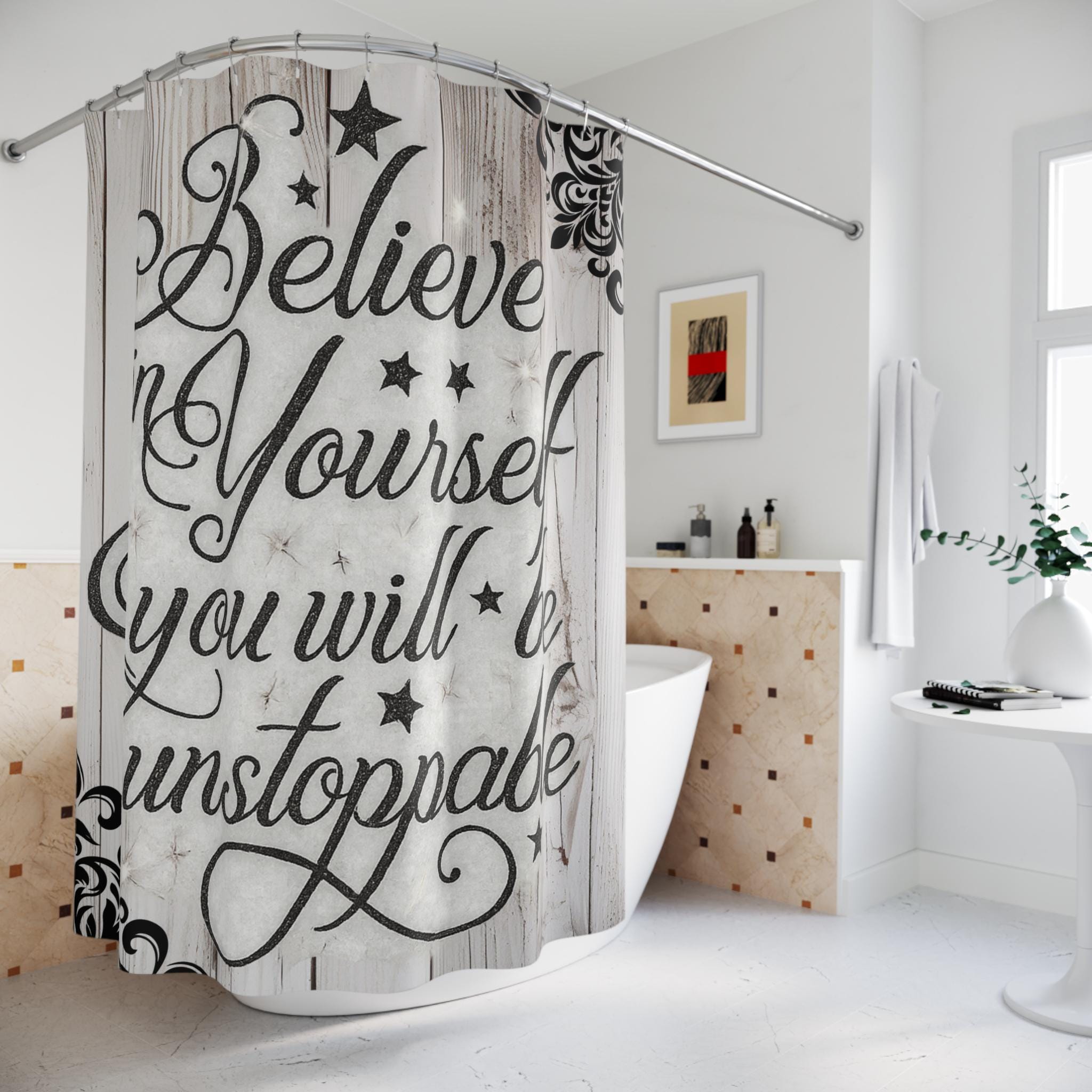 Believe in Yourself Shower Curtain: Motivational Home Art
