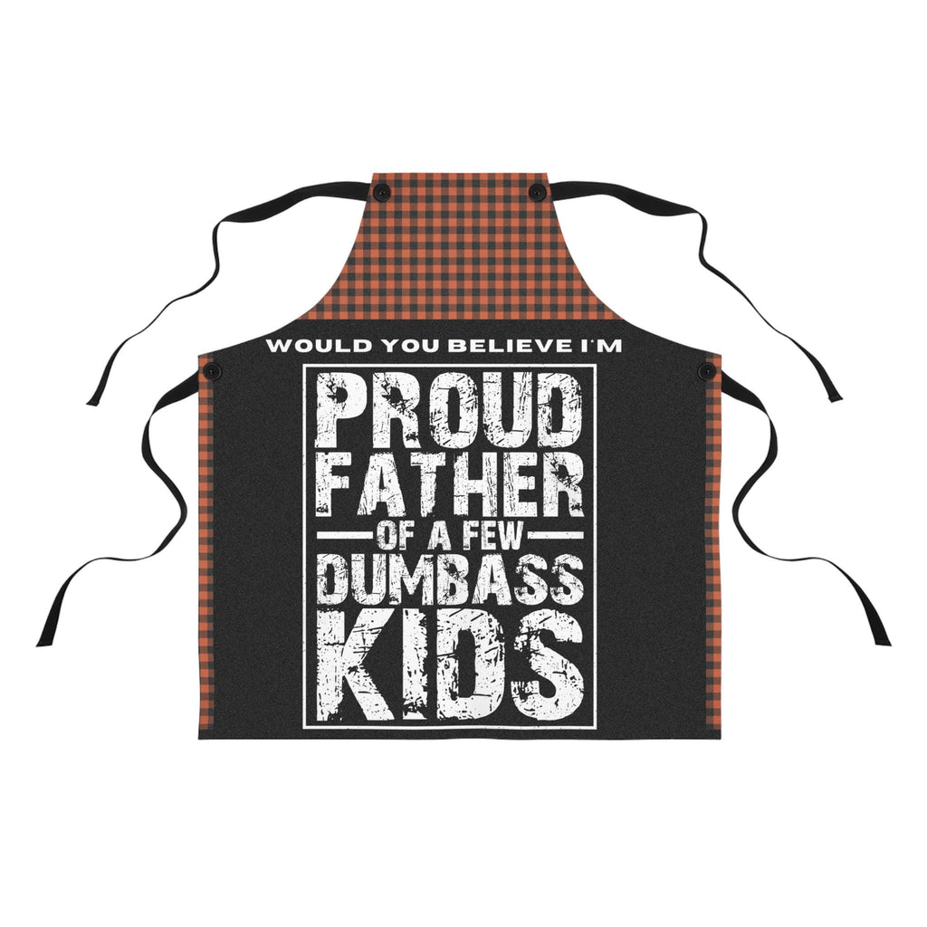 Funny Dad Apron: Proud Father of Dumbass Kids - Father's Day Gift