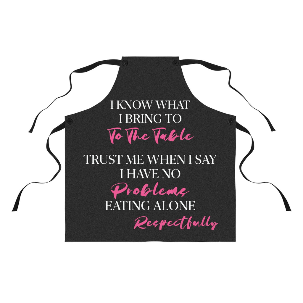Funny Kitchen Apron: Trust Me I Have No Problems Eating Alone