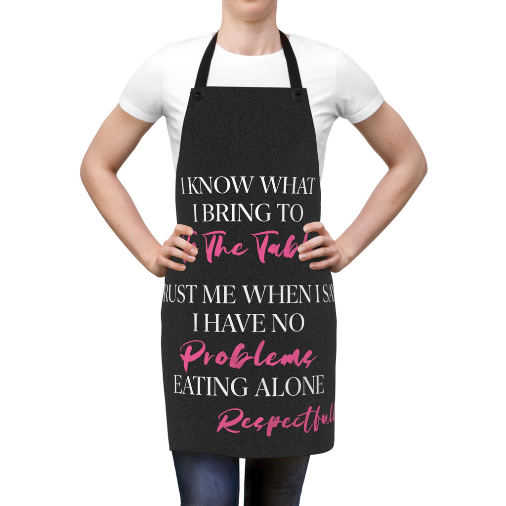 Funny Kitchen Apron: Trust Me I Have No Problems Eating Alone