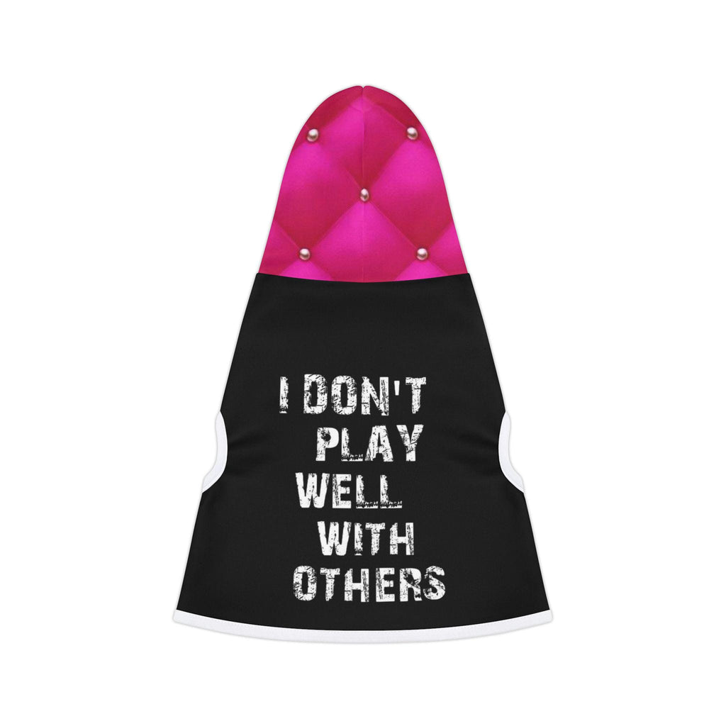 I Don't Play Well With Others Pet Hoodie, Trendy Dog Sweater