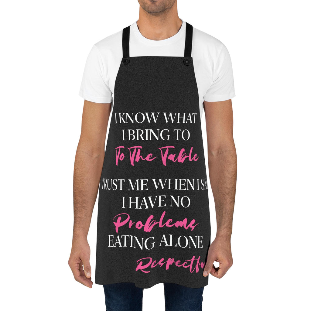 Funny Kitchen Apron: Trust Me I Have No Problems Eating Alone