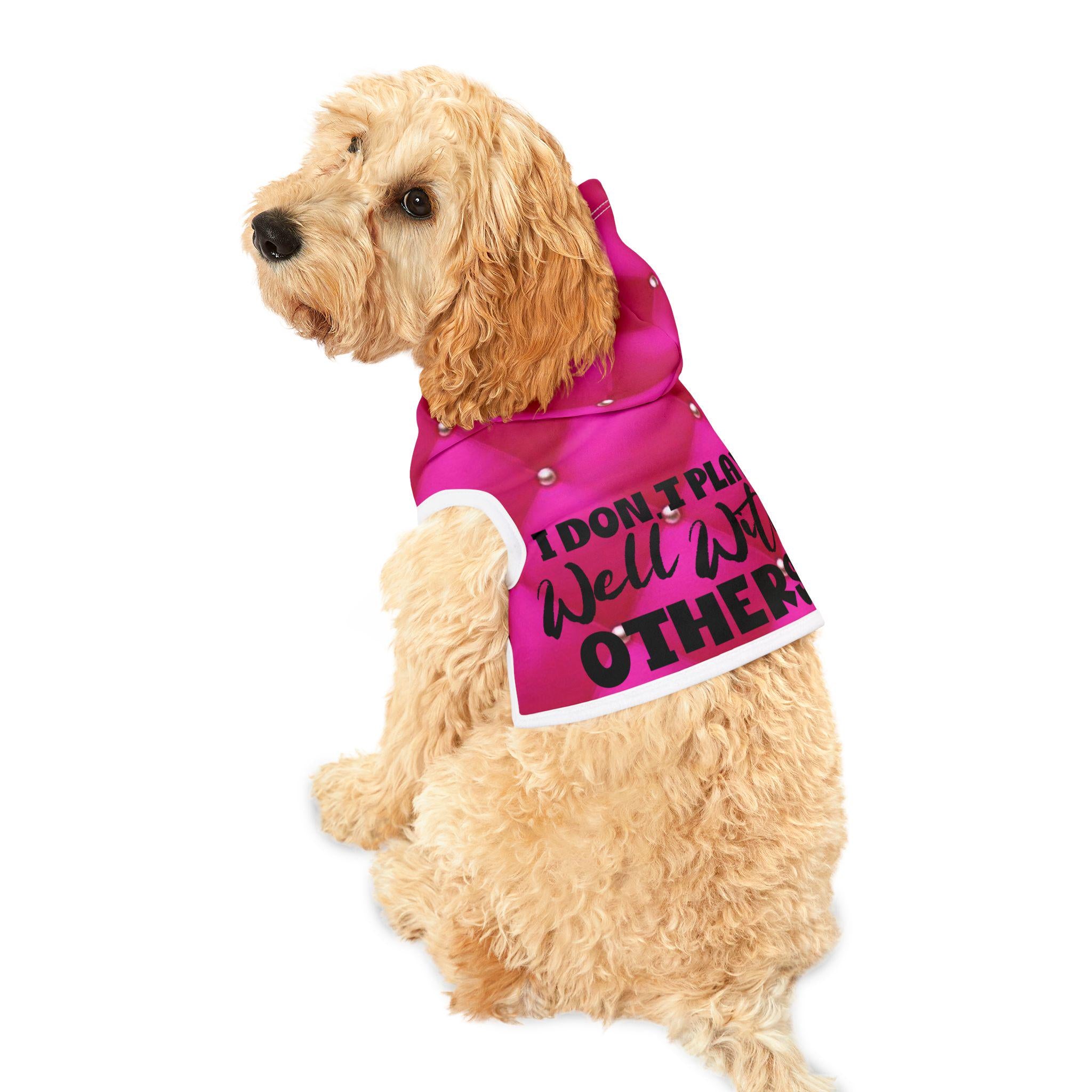 Hot Pink Pet Hoodie: I Don't Play Well, Trendy Puppy Apparel