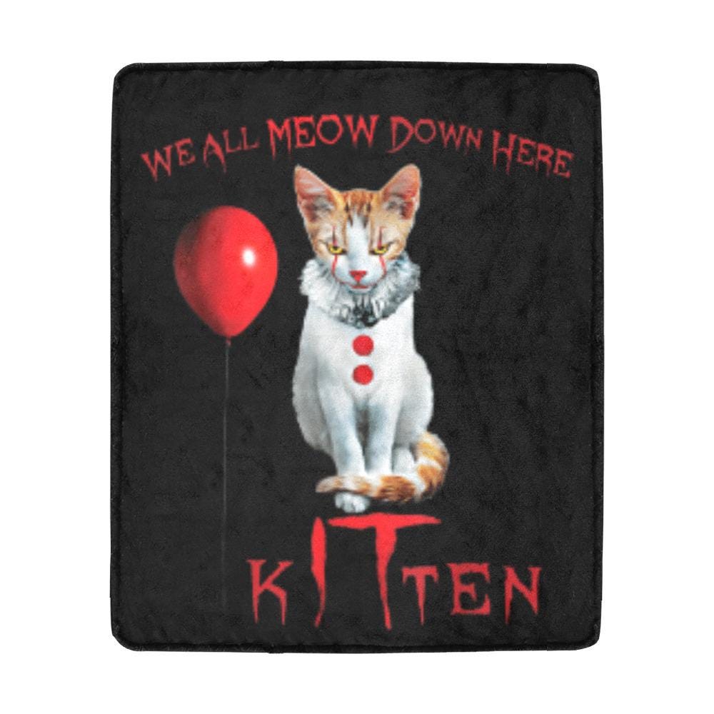 We All Meow Down Here kITten Funny Cat Humor Blanket, Horror Movie Throw